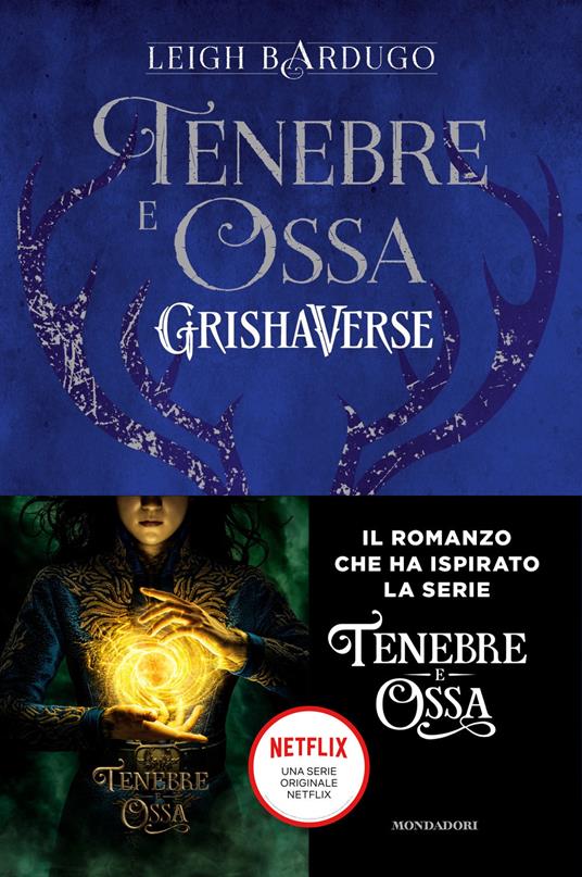 Leigh Bardugo Tenebre e ossa. GrishaVerse